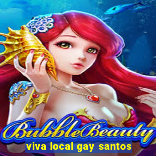 viva local gay santos